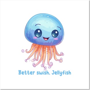 Better swish, Jellyfish Posters and Art